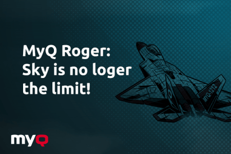 MyQ Roger: The sky is no longer the limit! 