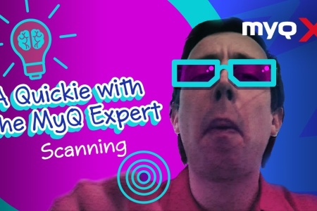 A Quickie with the MyQ Expert | Episode 4: Easy Scan