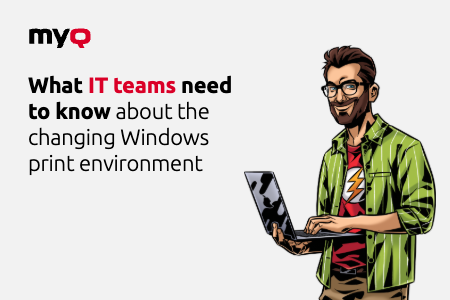 Was IT-Teams über die sich wandelnde Druckumgebung bei „ Windows “ wissen müssen